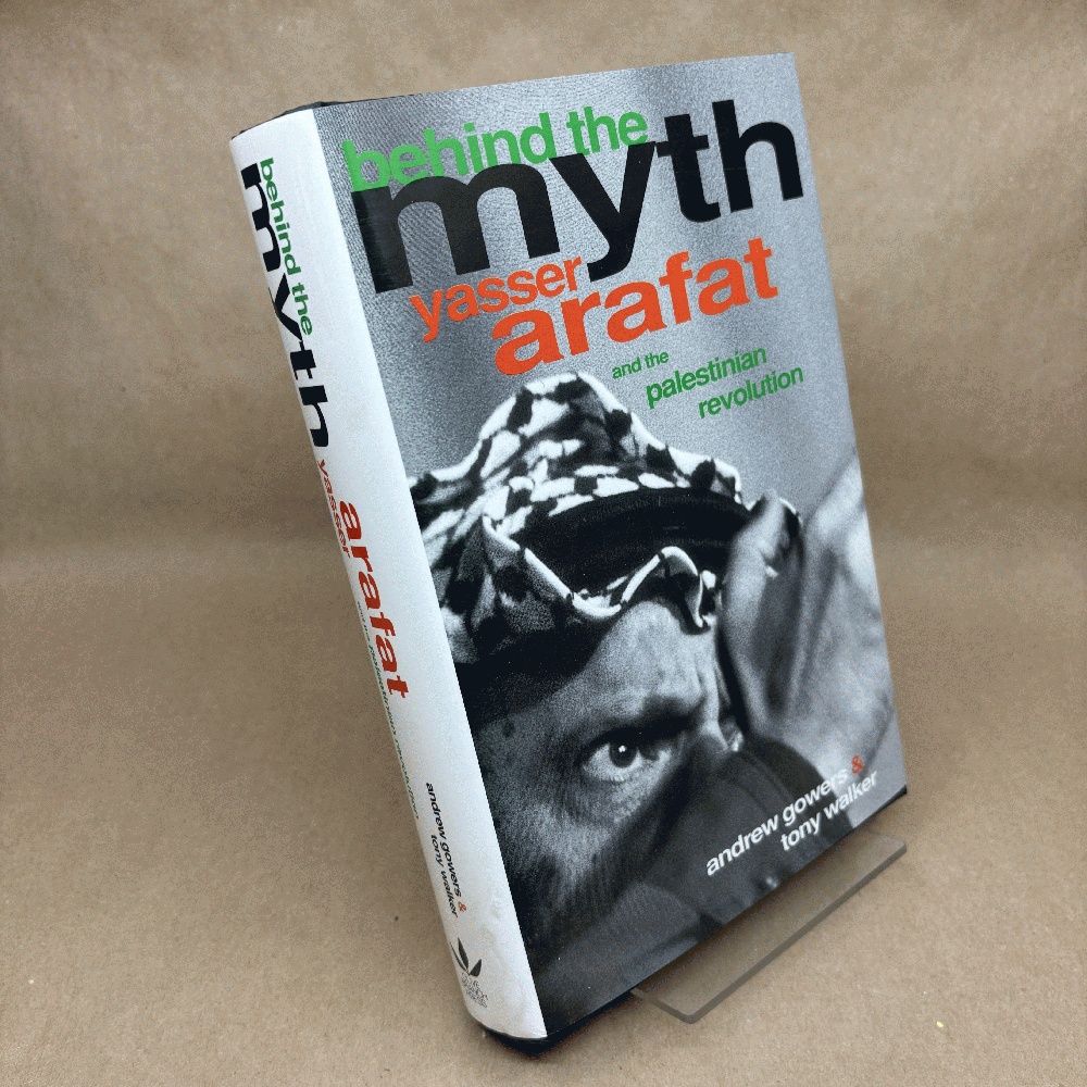 Behind the Myth: Yasser Arafat and the Palestinian Revolution