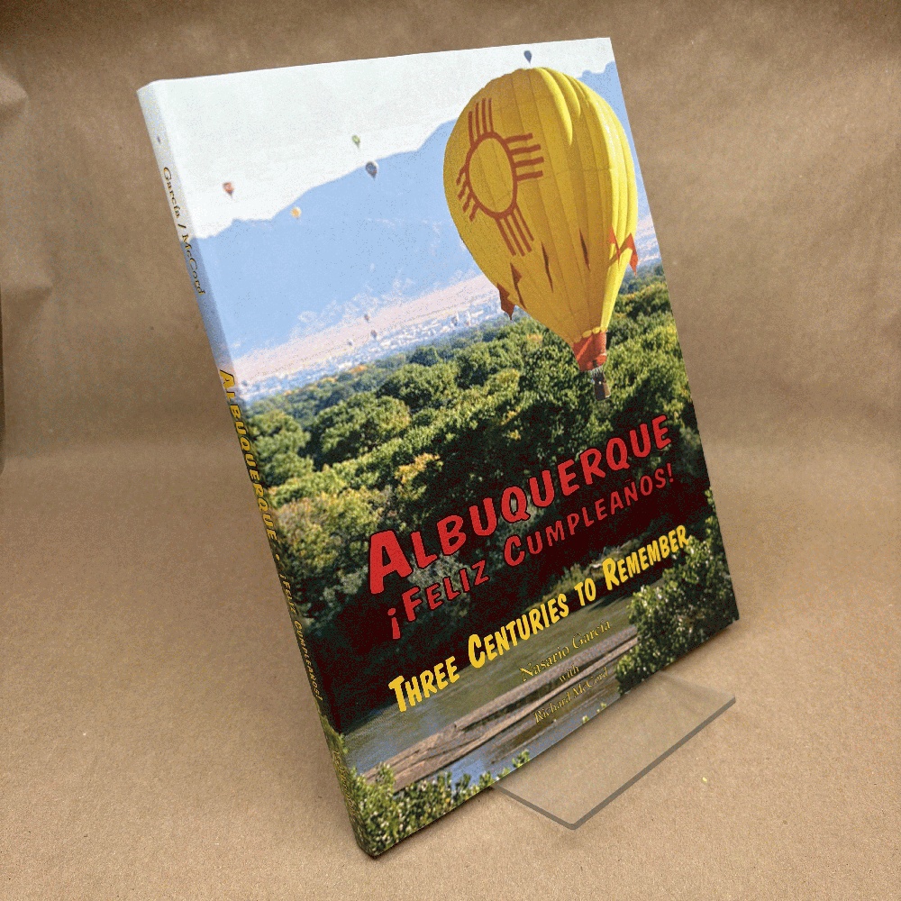 Albuquerque Feliz Cumpleanos: Three Centuries to Remember