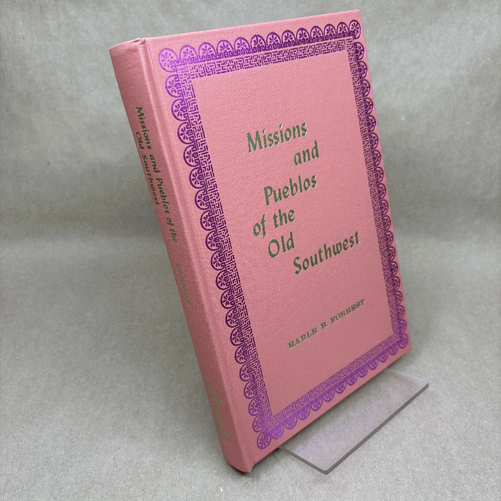 Missions and Pueblos of the Old Southwest: Their Myths, Legends, Fiestas, and Ceremonies, with Some Accounts of the Indian Tribes and Their Dances; and of the Penitentes