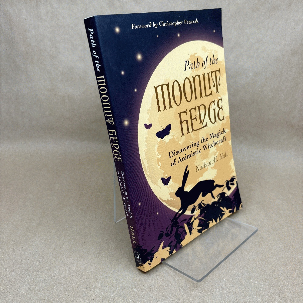 Path of the Moonlit Hedge: Discovering the Magick of Animistic Witchcraft