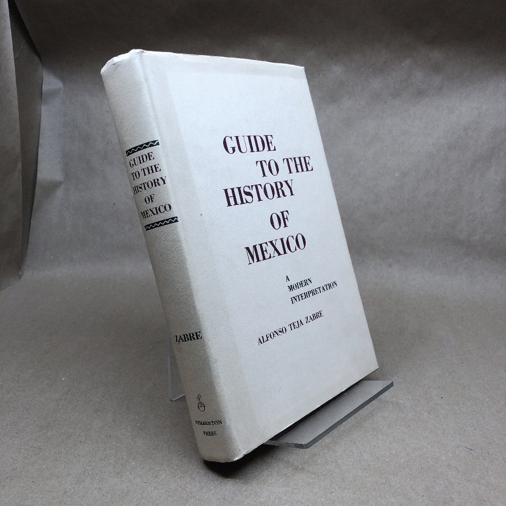 Guide to the History of Mexico: A Modern Intrepretation