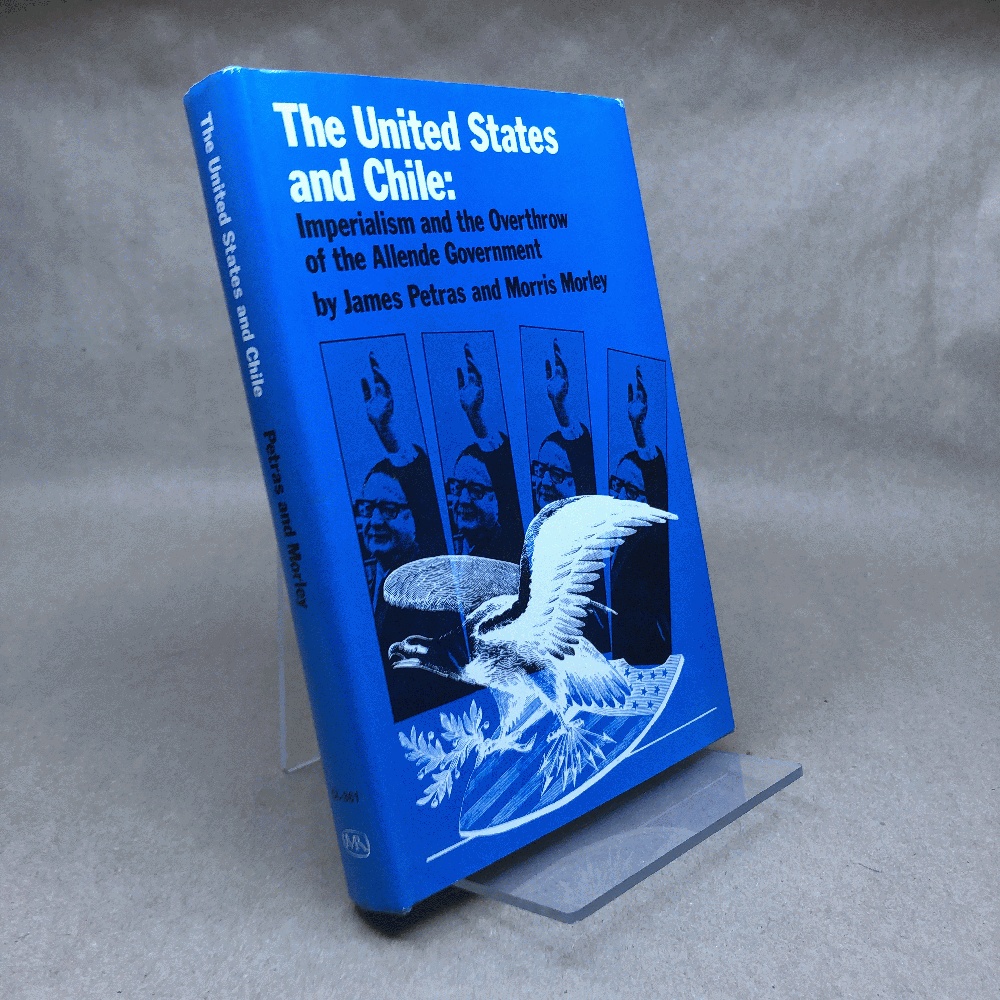 The United States and Chile: Imperialism and the Overthrow of the Allende Government