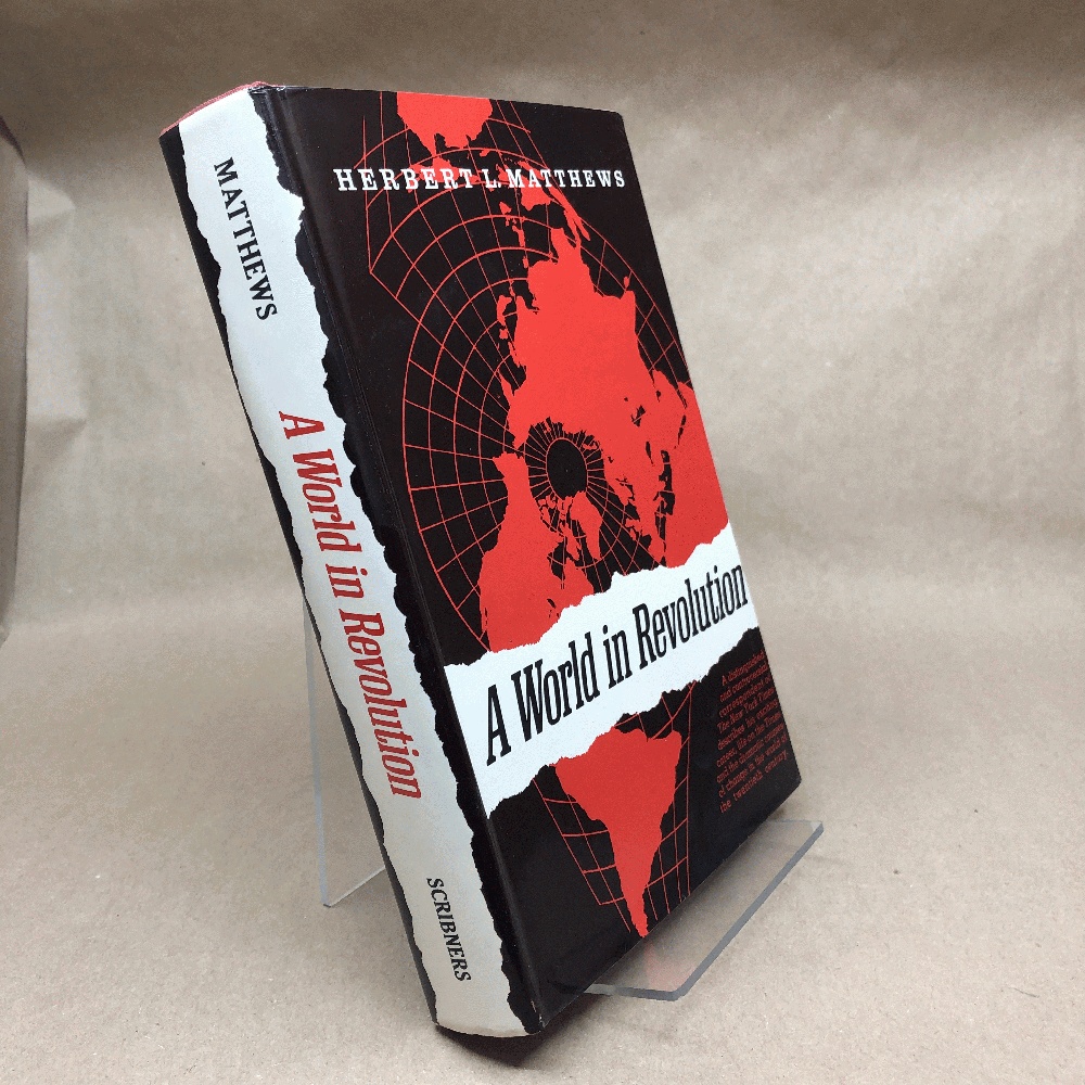 A world in revolution;: A newspaperman's memoir