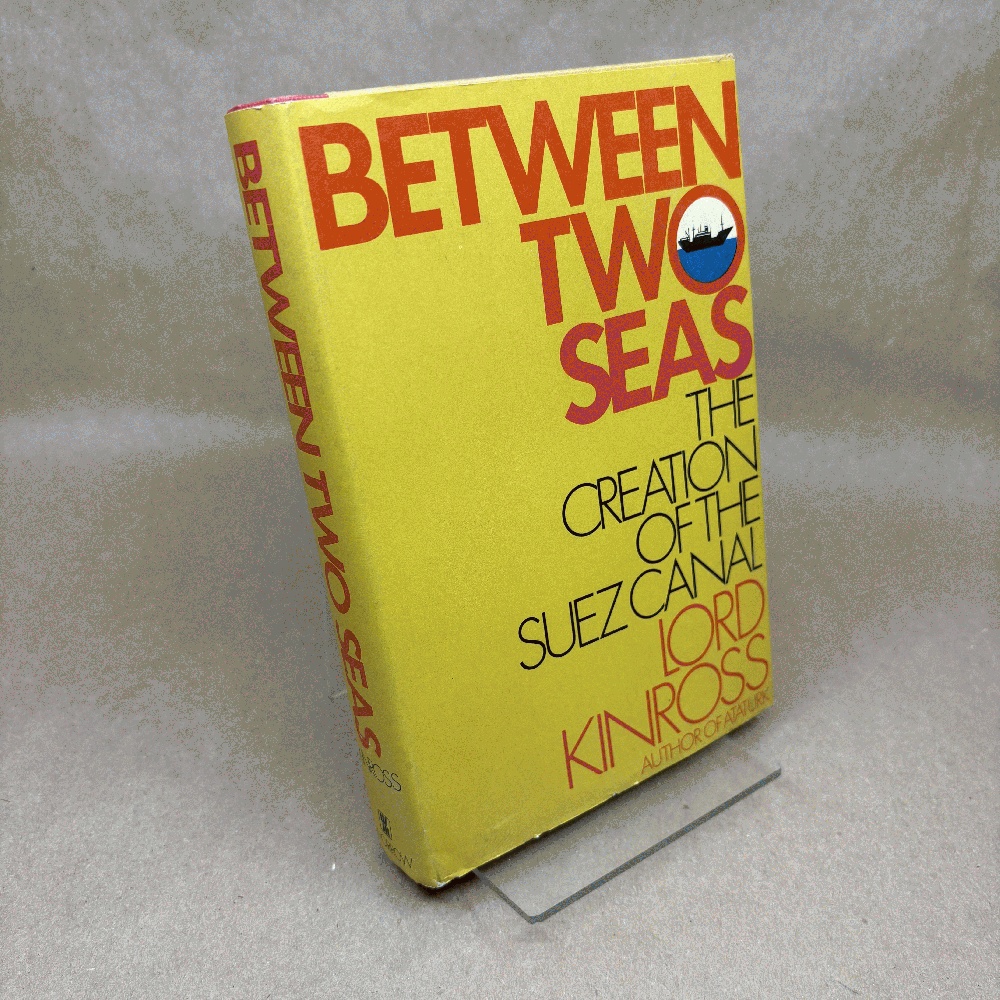 Between Two Seas;: The Creation of the Suez Canal