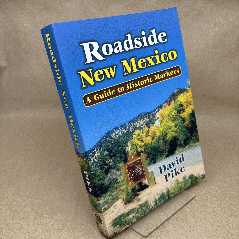 Roadside New Mexico: A Guide to Historic Markers