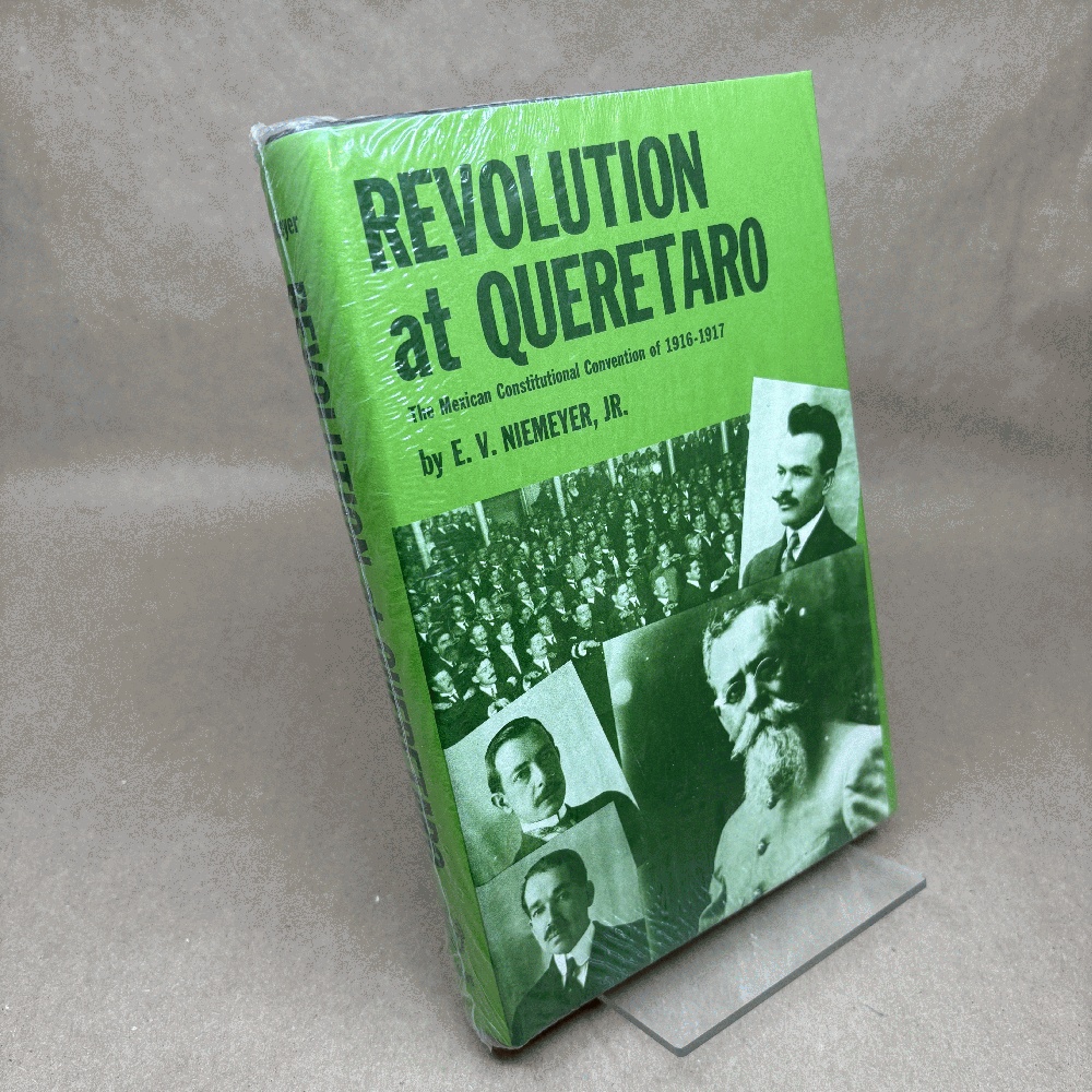 Revolution at Queretaro: The Mexican constitutional convention of 1916-1917, (Latin American monographs)