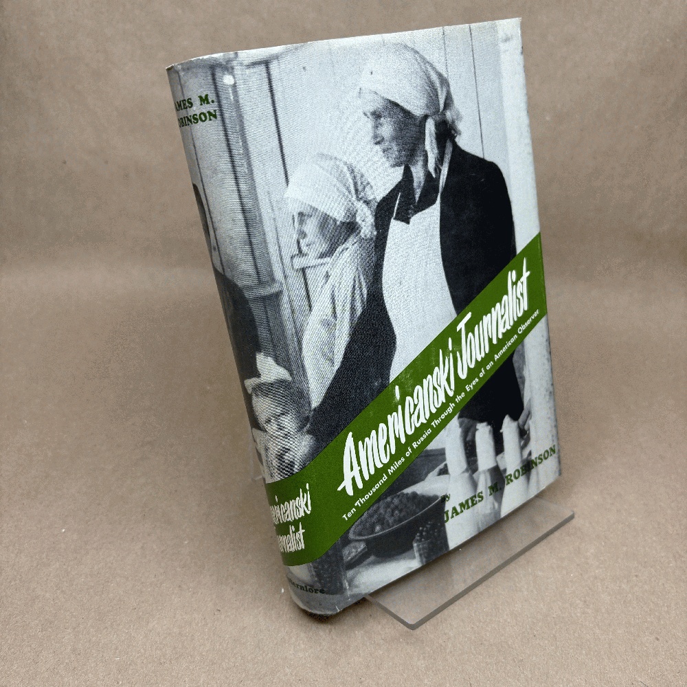 Americanski journalist;: Ten thousand miles of Russia through the eyes of an American observer,