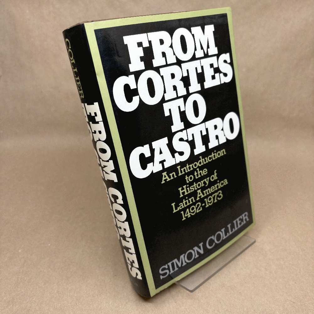 From Cortes to Castro;: An introduction to the history of Latin America, 1492-1973