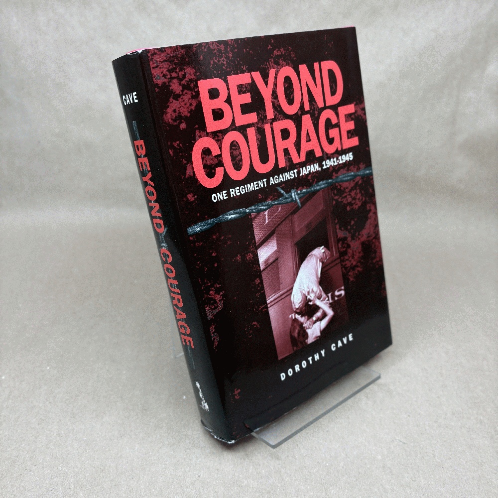Image for Beyond Courage: One Regiment Against Japan, 1941-1945 Beyond Courage: One Regiment Against Japan, 1941-1945