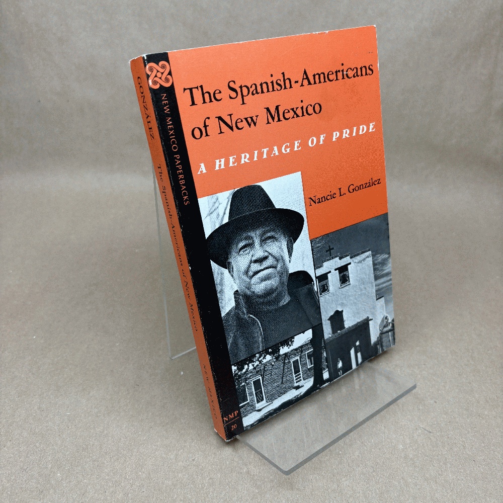 Image for The Spanish-Americans of New Mexico; a Heritage of Pride The Spanish-Americans of New Mexico; a Heritage of Pride