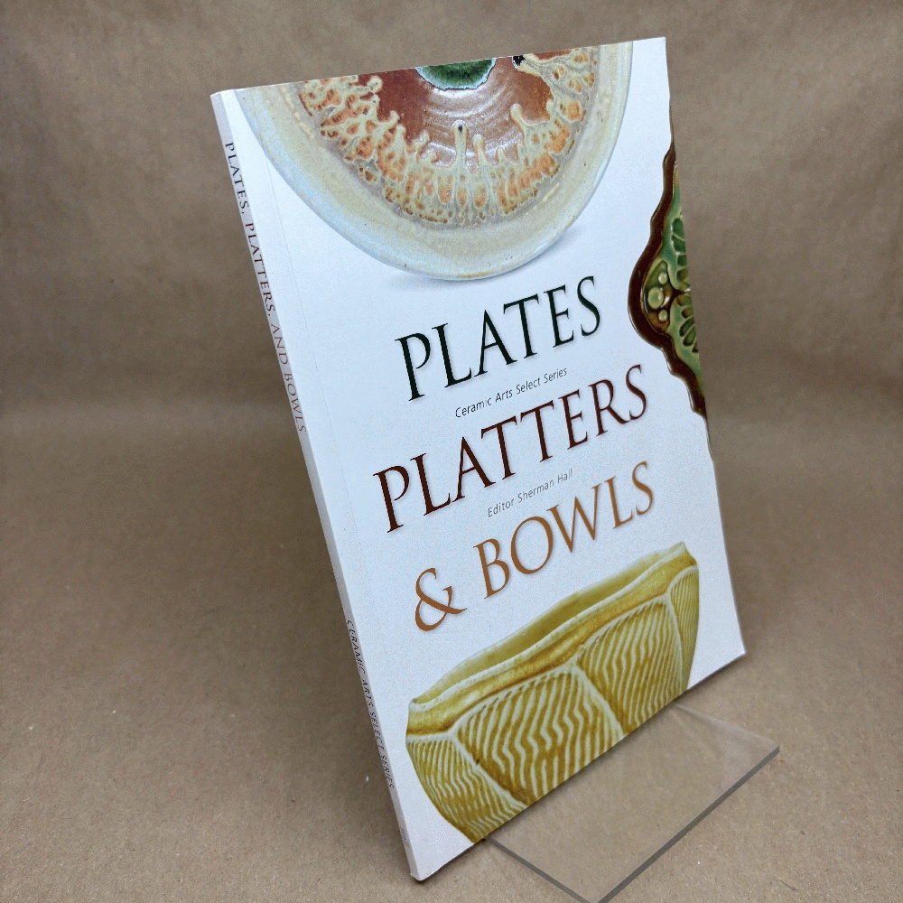 Image for Plates, Platters, and Bowls (Ceramic Arts Select) Plates, Platters, and Bowls (Ceramic Arts Select)