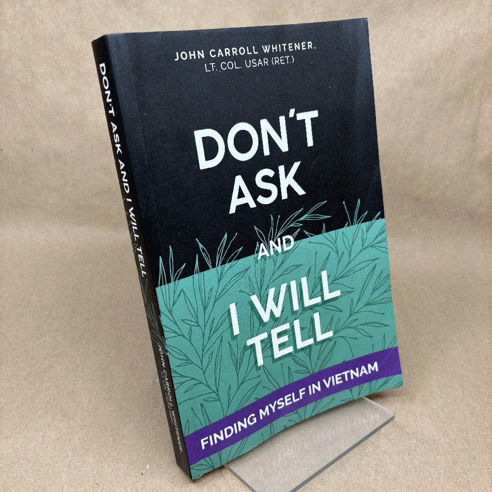 Don't Ask and I will Tell: Finding Myself in Vietnam
