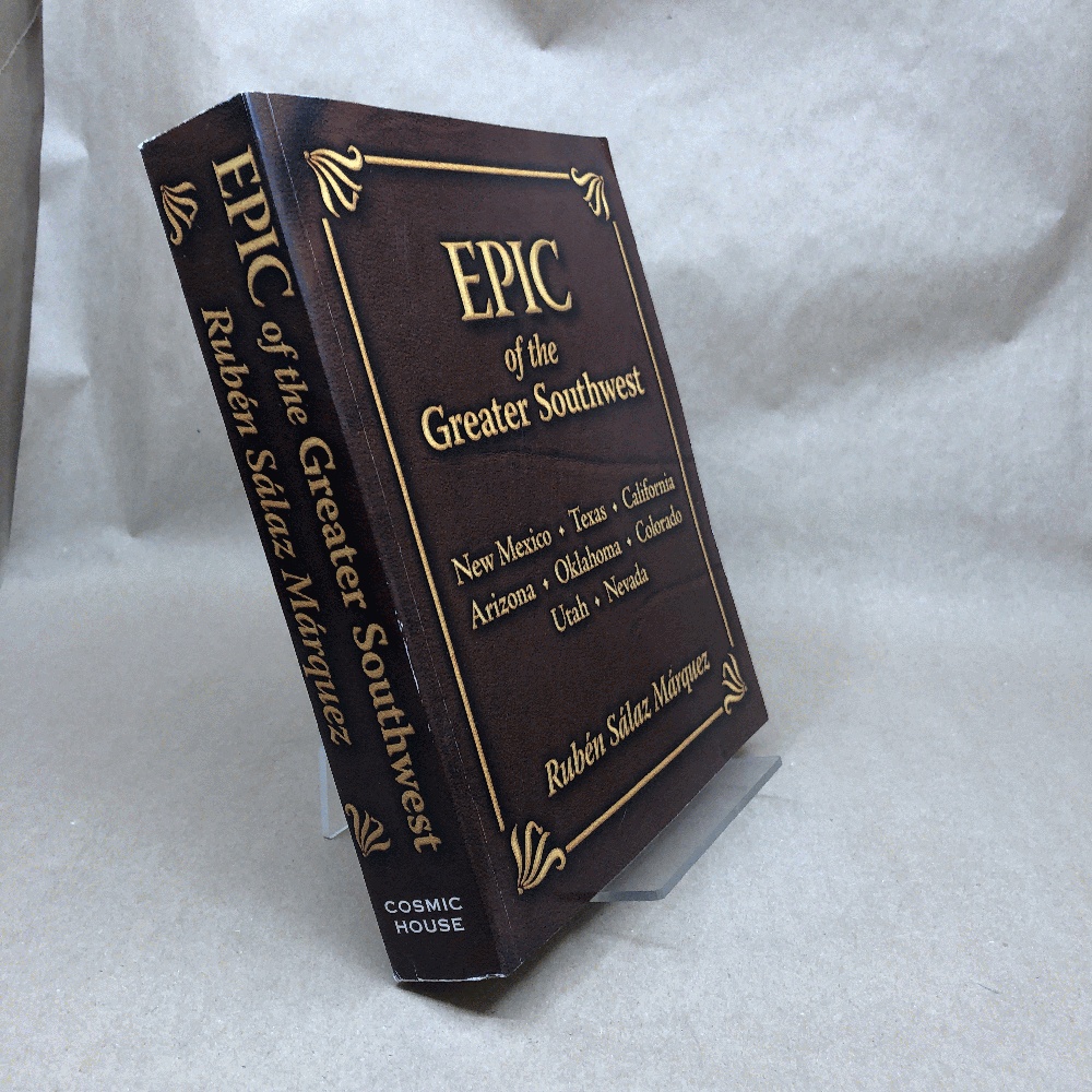 Epic of the Greater Southwest: New Mexico, Texas, California, Arizona, Oklahoma, Colorado, Utah, Nevada
