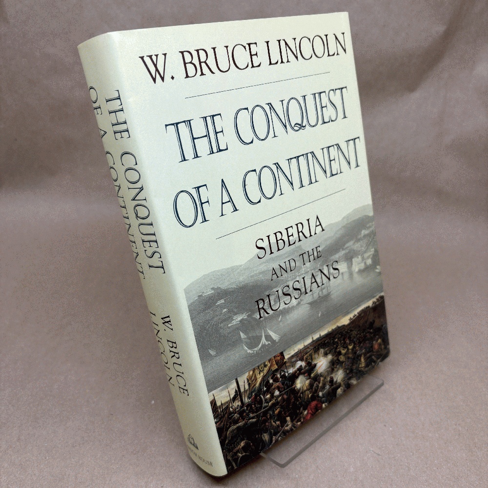The Conquest of a Continent: Siberia and the Russians