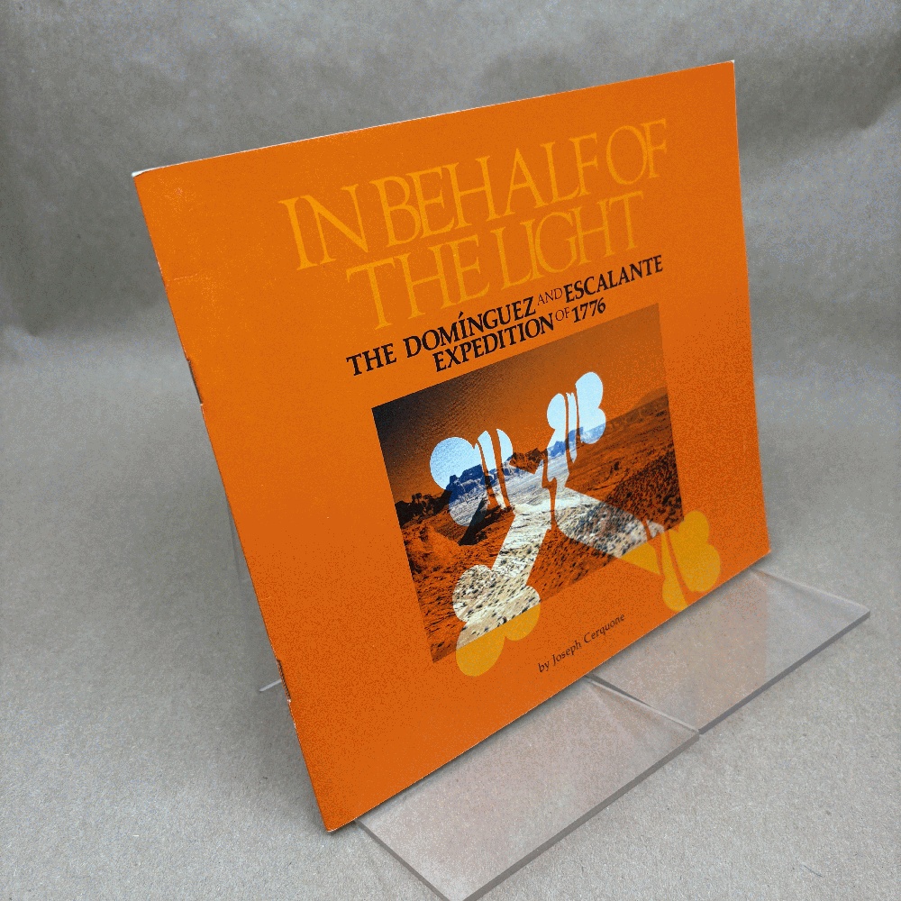 In behalf of the light: The Dominguez and Escalante Expedition of 1776