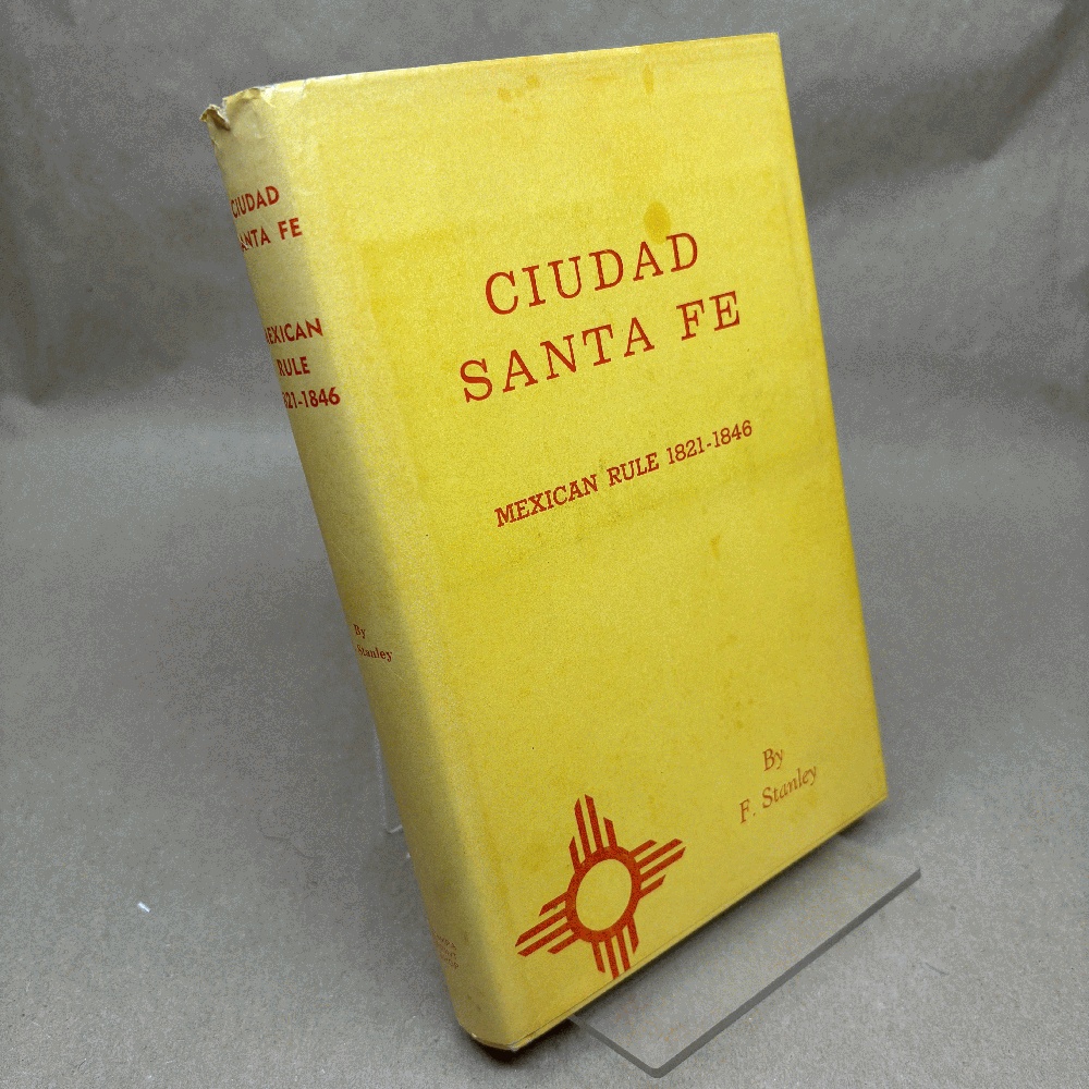 Image for CIUDAD SANTA FE. Vol. II-Mexican Rule 1821-1846 CIUDAD SANTA FE. Vol. II-Mexican Rule 1821-1846