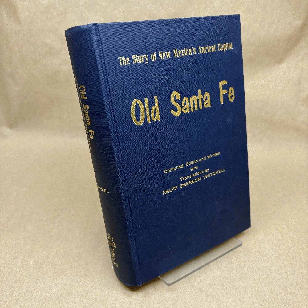 Old Santa Fe;: The story of New Mexico's ancient capital (A Rio Grande classic)