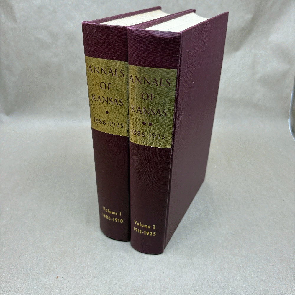 Annals of Kansas: 1886-1925: Two Volume Set. Volume I, 1886-1910; Volume II, 1911-1925