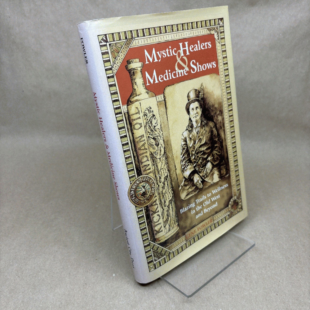 Mystic Healers & Medicine Shows: Blazing Trails to Wellness in the Old West and Beyond