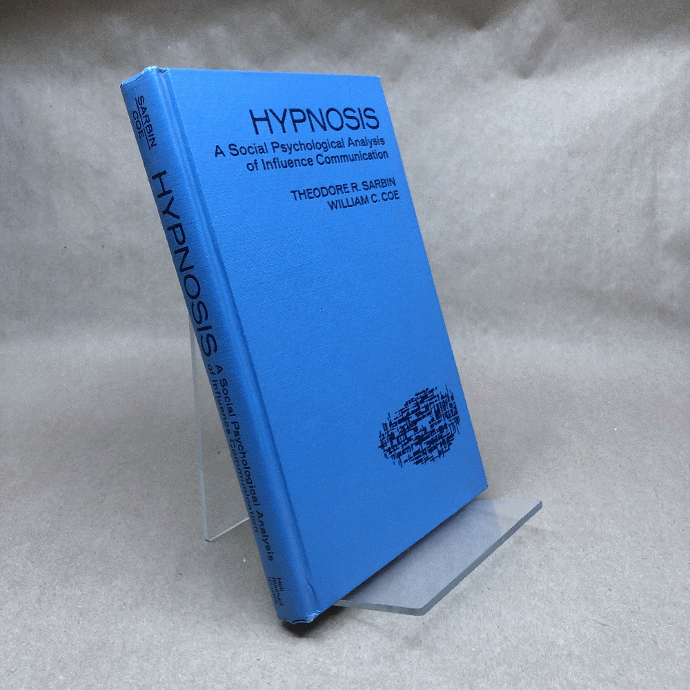 Hypnosis: A Social Psychological Analysis of Influence Communication