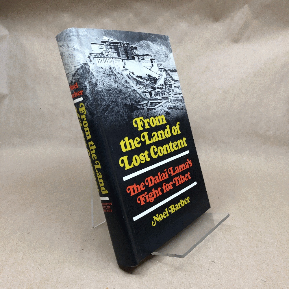 From the land of lost content;: The Dalai Lama's fight for Tibet
