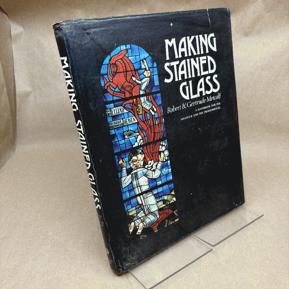 Making stained glass;: A handbook for the amateur and the professional