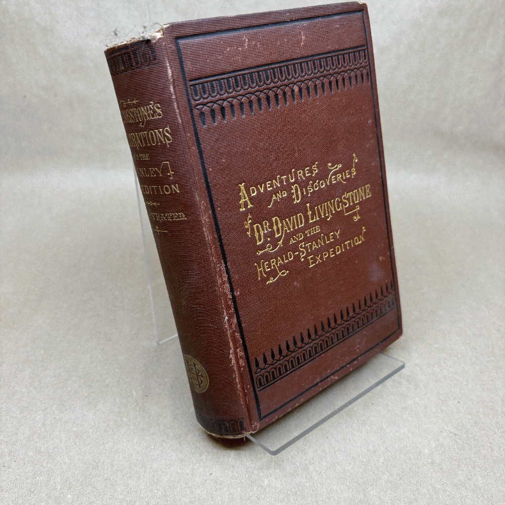 Livingstone's Africa Perilous Adventures and Extensive Discoveries in the Interior of Africa Together with the remarkable Success and Important Results of the Herald-Stanley Expedition