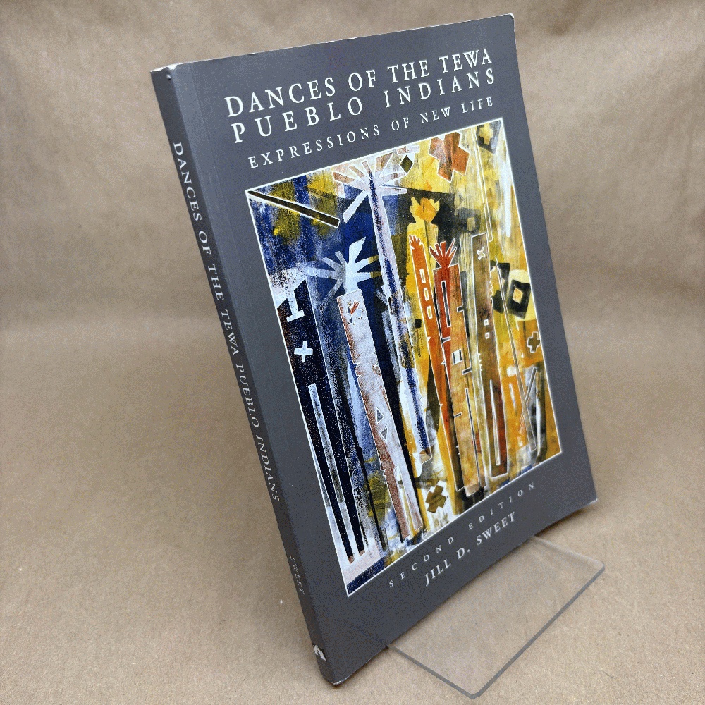 Dances of the Tewa Pueblo Indians: Expressions of New Life, Second Edition (A School for Advanced Research Resident Scholar Book)