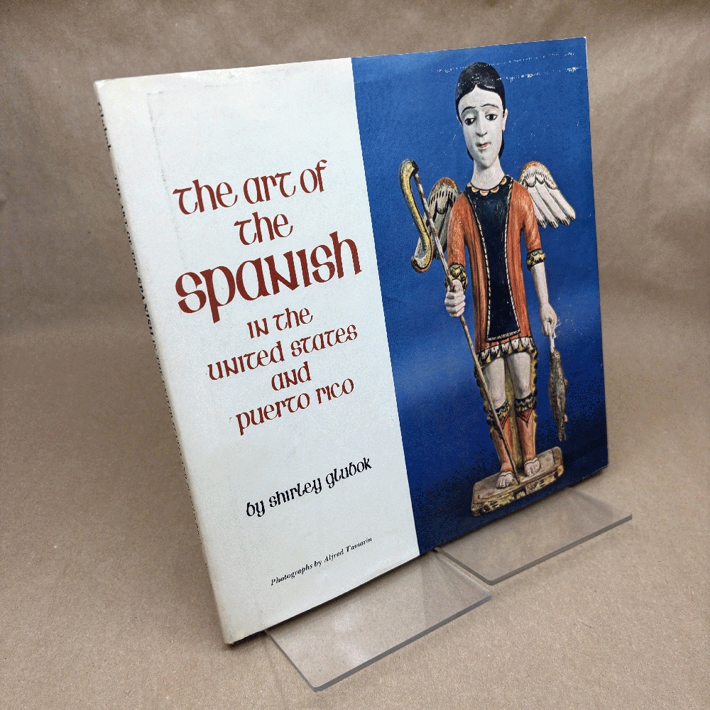 Image for The Art of the Spanish in the United States and Puerto Rico The Art of the Spanish in the United States and Puerto Rico