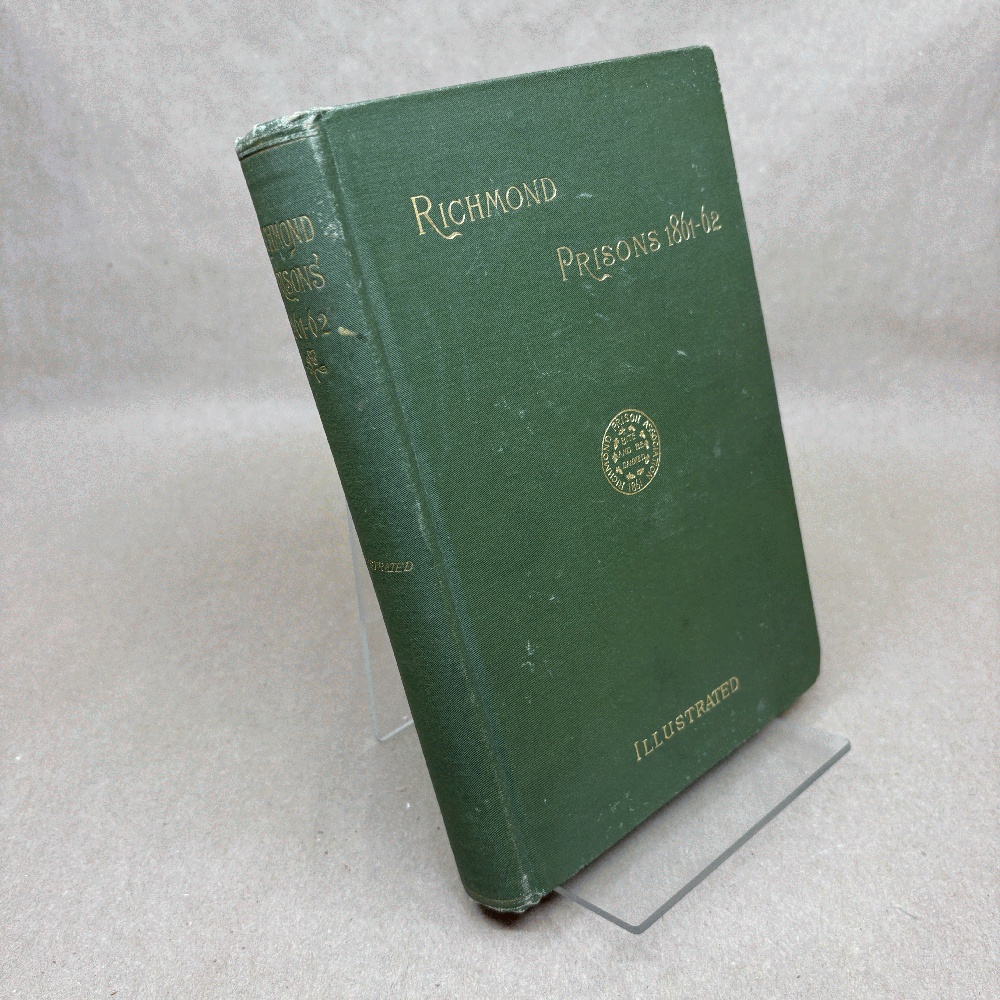Richmond Prisons 1861-1862 Compiled from The Original Records Kept by the Confederate Government