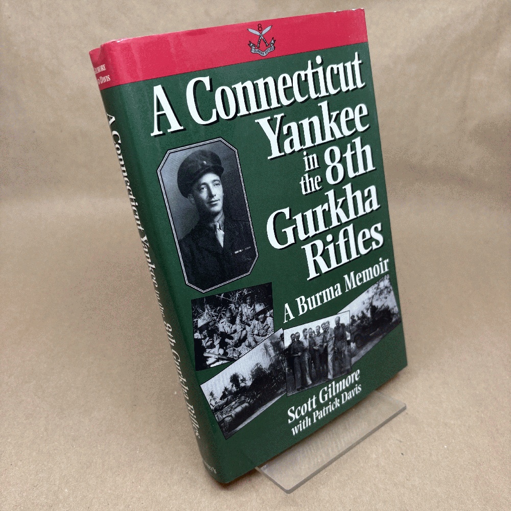 A Connecticut Yankee in the 8th Gurkha Rifles: A Burma Memoir