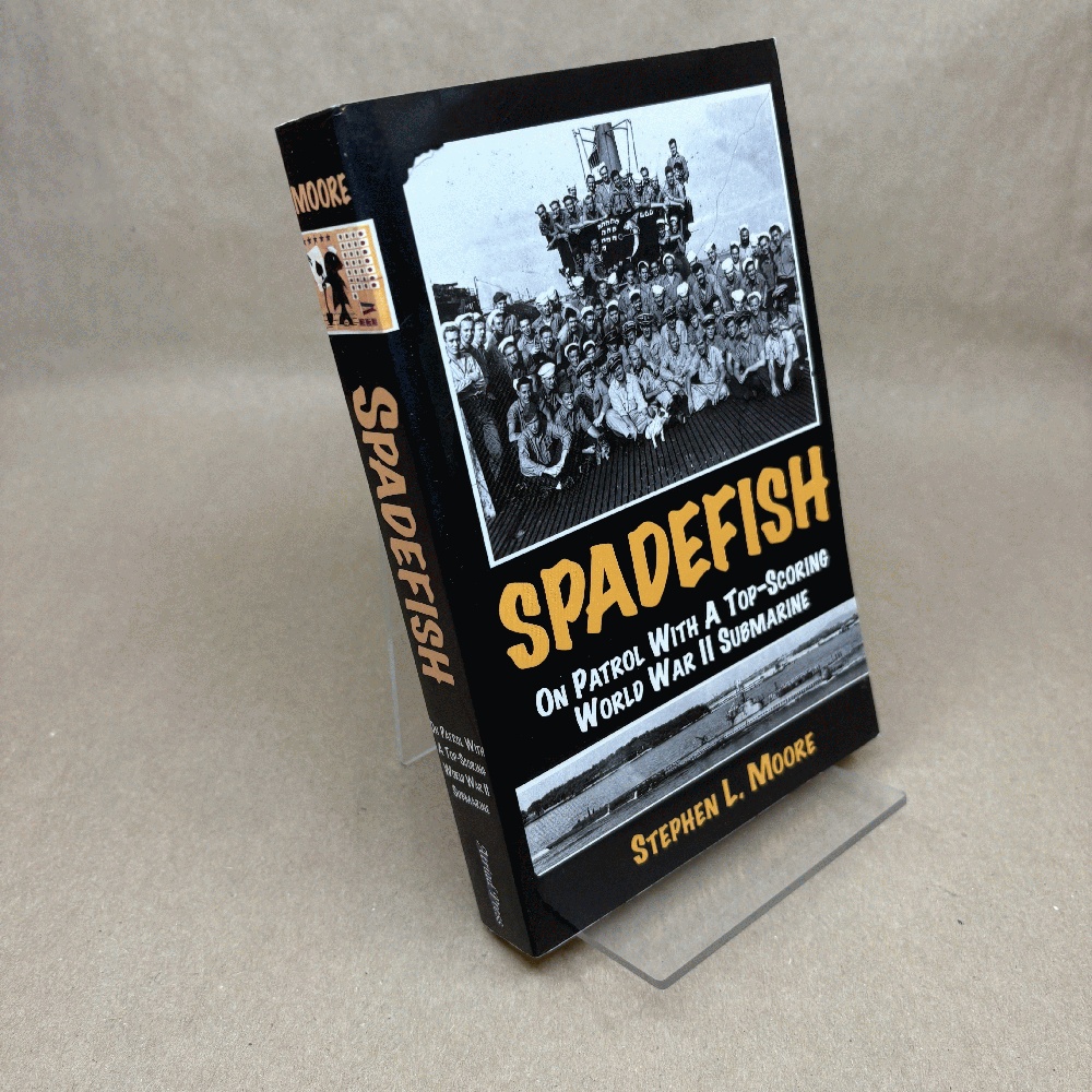 Spadefish: On Patrol with a Top-Scoring WWII Submarine