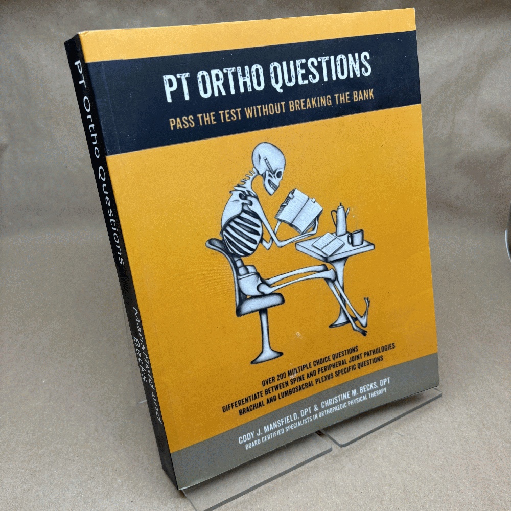 Image for PT Ortho Questions: Pass the test without breaking the bank PT Ortho Questions: Pass the test without breaking the bank