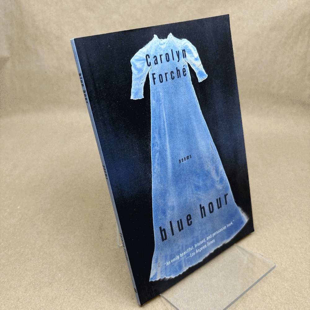 Blue Hour: Poems Fierce and Elusive Meditations on Memory, Presence, and the Passage into Death