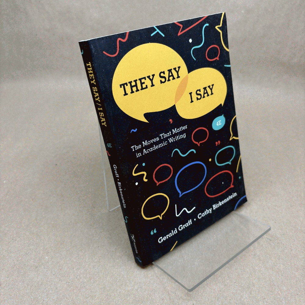 Image for They Say / I Say: The Moves That Matter in Academic Writing They Say / I Say: The Moves That Matter in Academic Writing