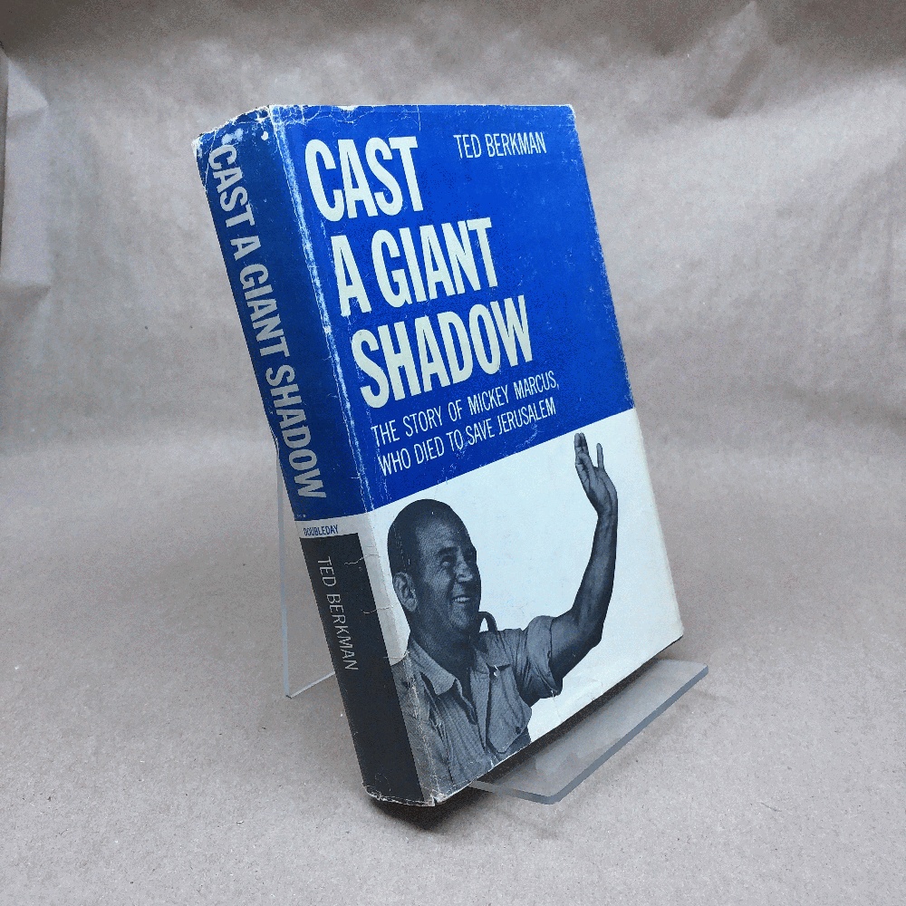 Cast a Giant Shadow: The Story of Mickey Marcus, Who Died to Save Jerusalem