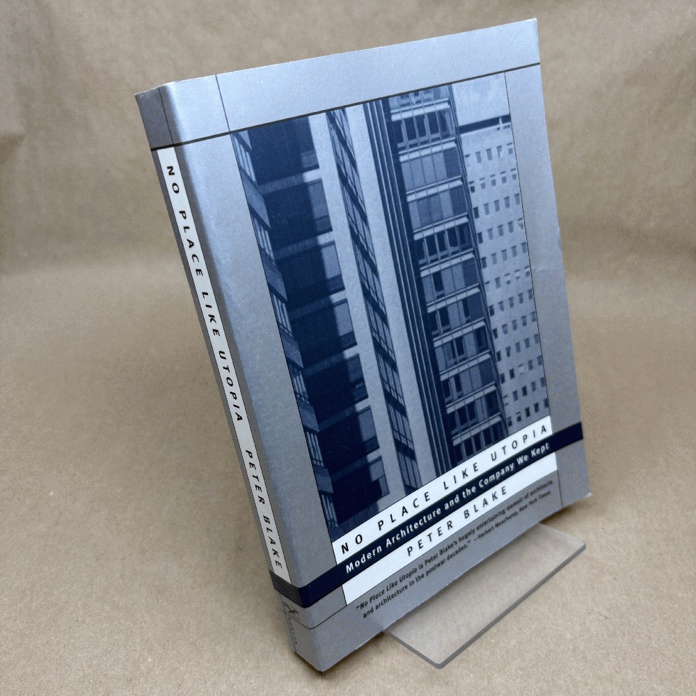 No Place Like Utopia: Modern Architecture and the Company We Kept