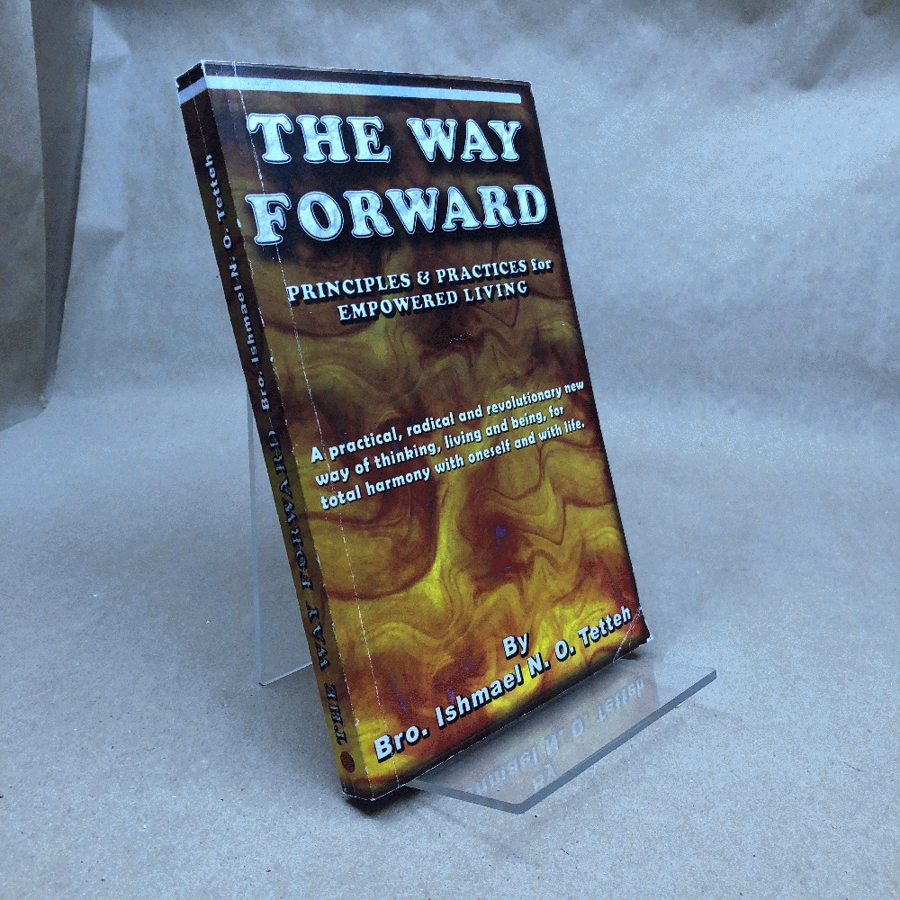 Image for The Way Forward: Principles and Practices for Empowered Living The Way Forward: Principles and Practices for Empowered Living