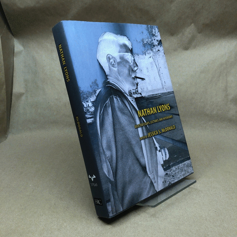 Nathan Lyons: Selected Essays, Lectures, and Interviews (Harry Ransom Center Photography Series)