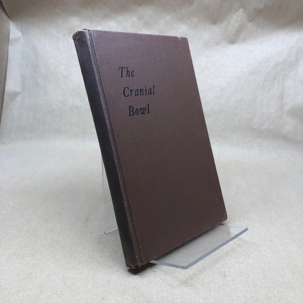 The Cranial Bowl: A Treatise Relating to Cranial Articular Mobility, Cranial Articular Lesions and Cranial Technic