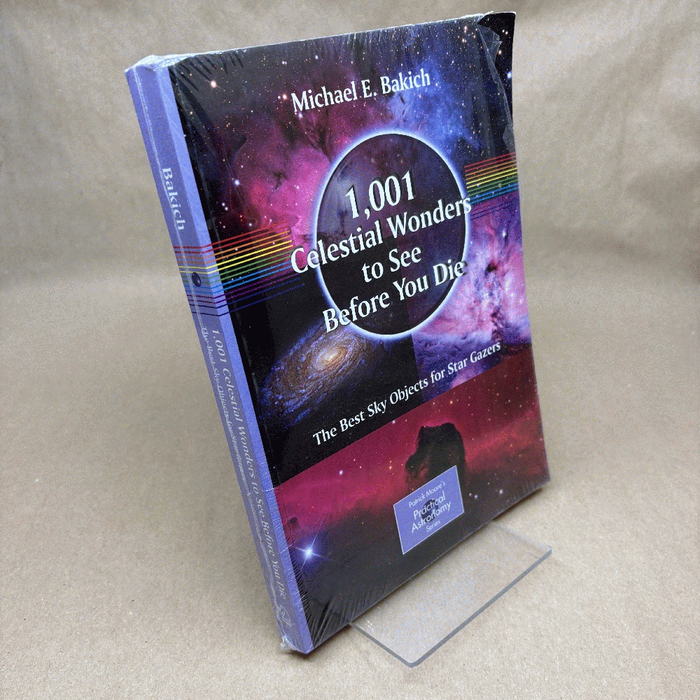 1,001 Celestial Wonders to See Before You Die: The Best Sky Objects for Star Gazers (The Patrick Moore Practical Astronomy Series)
