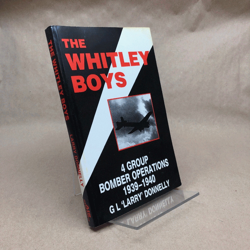 The Whitley Boys: The Story of No. 4 (Bomber) Group's Operations in the First Year of WWII