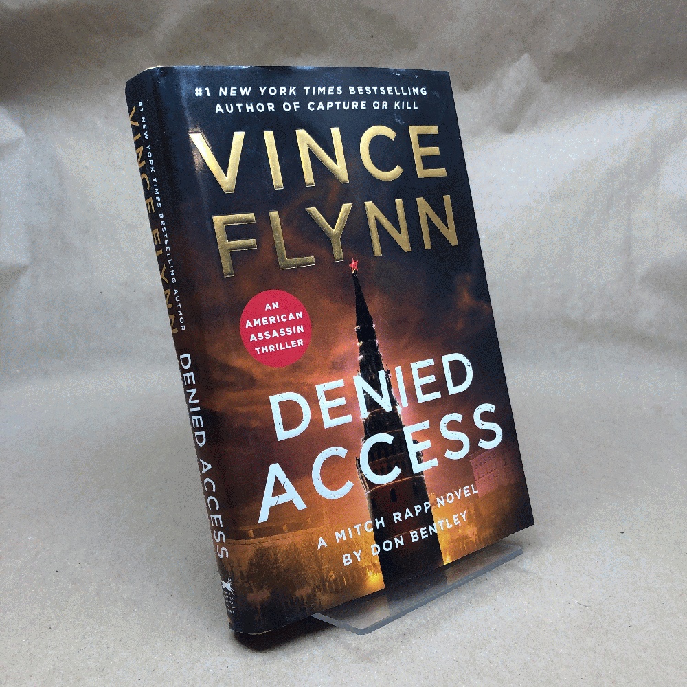 Denied Access: A Mitch Rapp Novel by Don Bentley