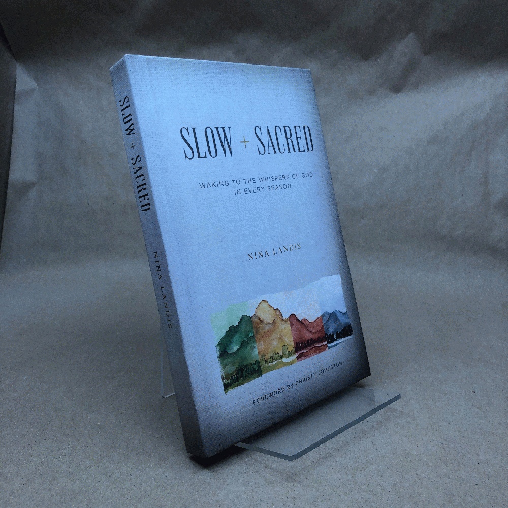 Slow + Sacred: Waking to the Whispers of God in Every Season