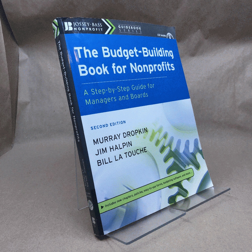 The Budget-Building Book for Nonprofits: A Step-by-Step Guide for Managers and Boards (The Jossey-Bass Nonprofit Guidebook Series)