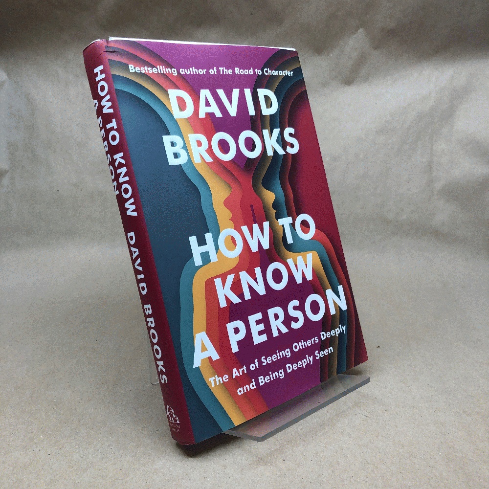 How to Know a Person: The Art of Seeing Others Deeply and Being Deeply Seen