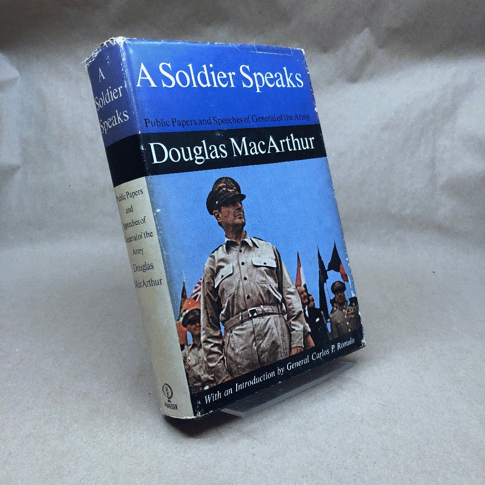 Image for A Soldier Speaks: Public Papers and Speeches of General of the Army Douglas MacA A Soldier Speaks: Public Papers and Speeches of General of the Army Douglas MacA