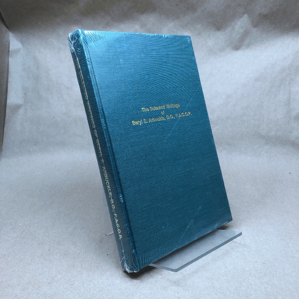 Image for The Selected Writings of Beryl E. Arbuckle, D.O., F.A.C.O.P The Selected Writings of Beryl E. Arbuckle, D.O., F.A.C.O.P