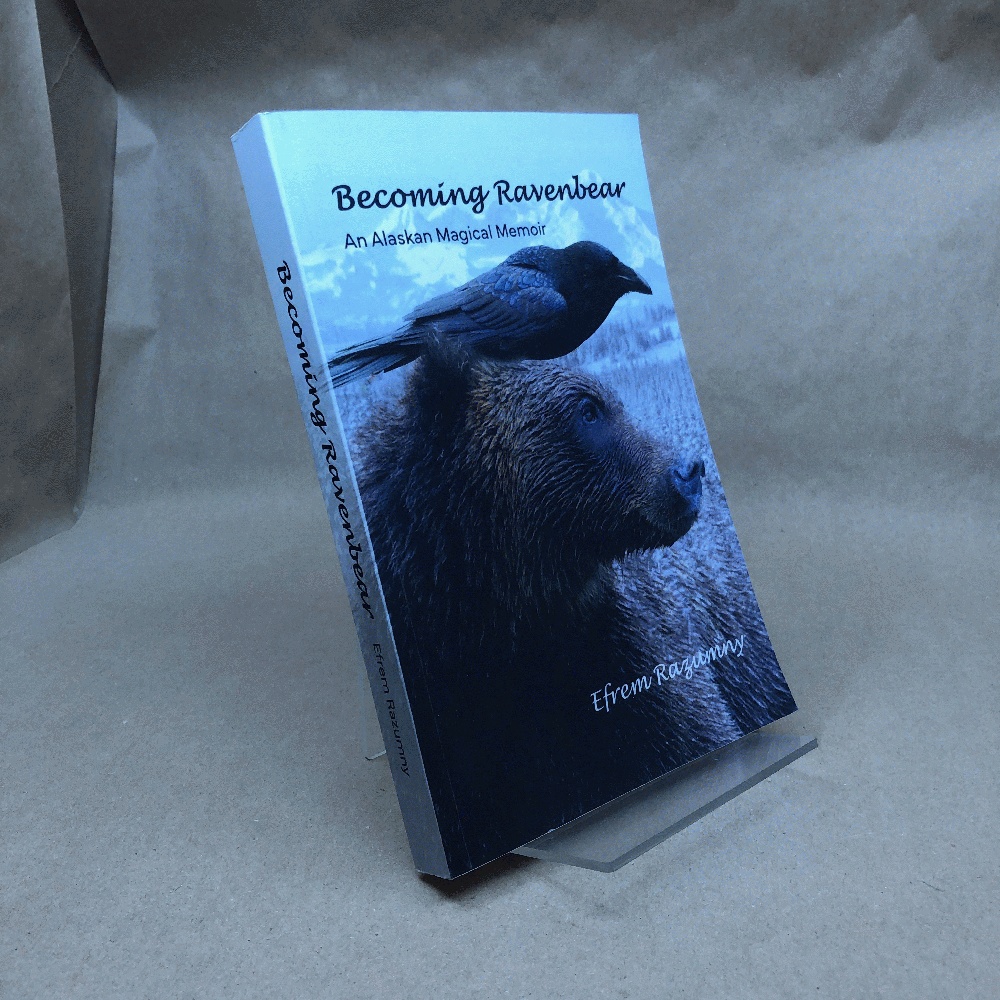 Becoming Ravenbear: An Alaskan Magical Memoir
