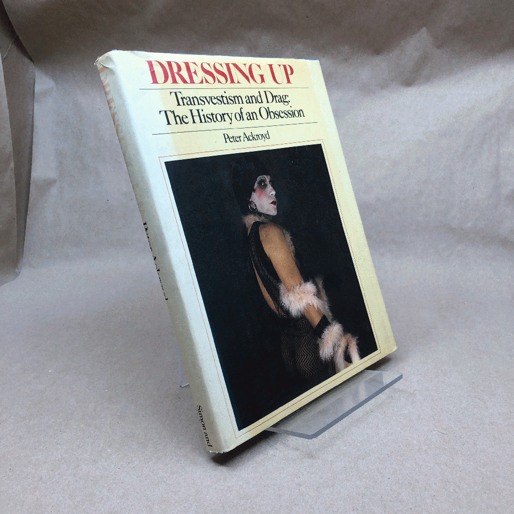 Image for Dressing Up: Transvestism and Drag: The History of an Obsession Dressing Up: Transvestism and Drag: The History of an Obsession